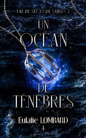 Eulalie Lombard - Fae de sel et de sang, Tome 2 : Un océan de ténèbres